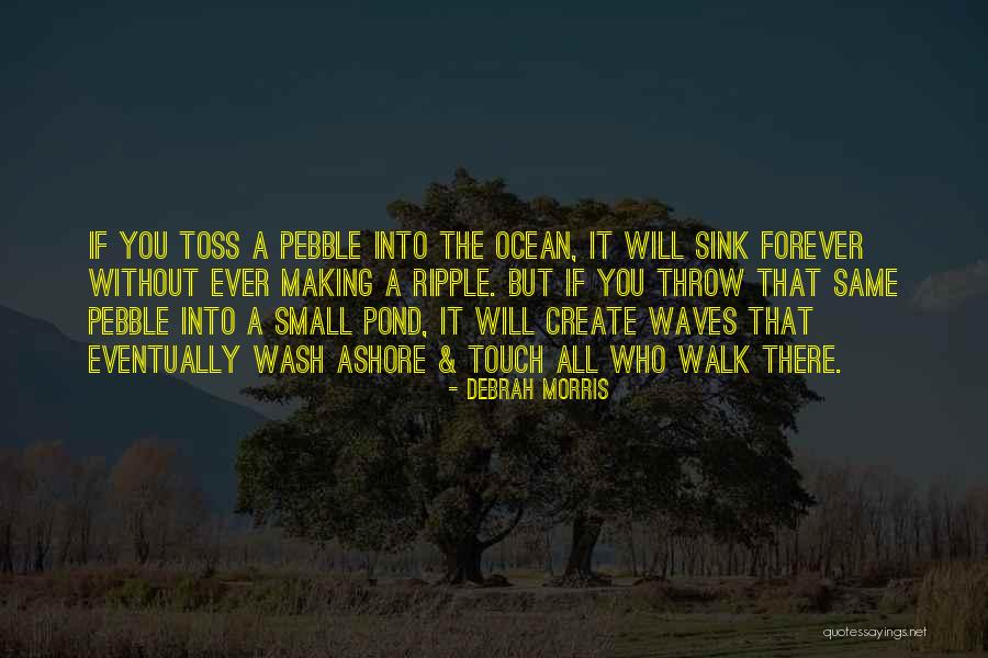 Were Making Waves Quotes By Debrah Morris Were Making Waves Quotes By Debrah Morris