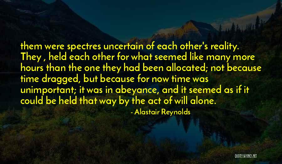 Were Not Alone Quotes By Alastair Reynolds Were Not Alone Quotes By Alastair Reynolds