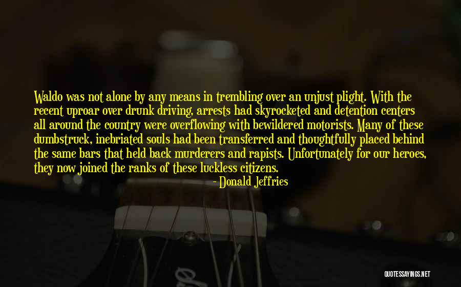 Were Not Alone Quotes By Donald Jeffries Were Not Alone Quotes By Donald Jeffries