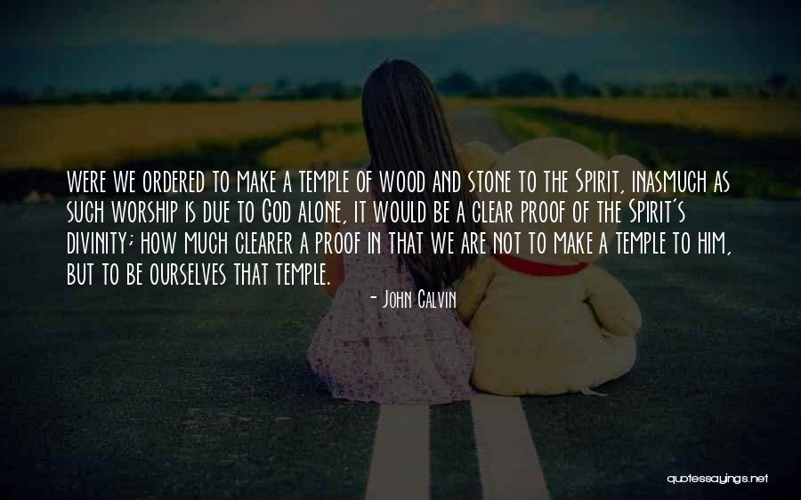 Were Not Alone Quotes By John Calvin Were Not Alone Quotes By John Calvin