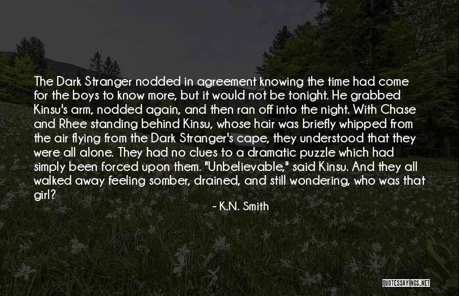 Were Not Alone Quotes By K.N. Smith Were Not Alone Quotes By K.N. Smith