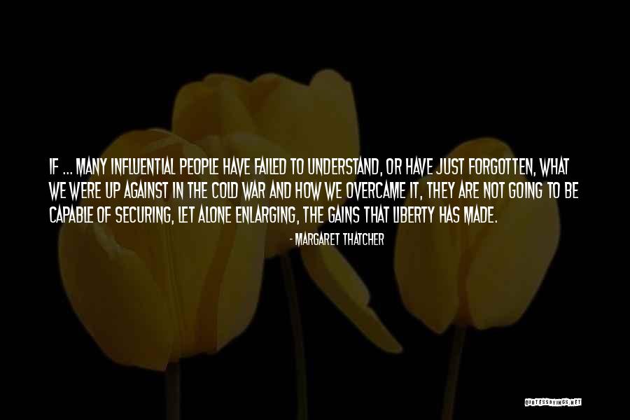 Were Not Alone Quotes By Margaret Thatcher Were Not Alone Quotes By Margaret Thatcher