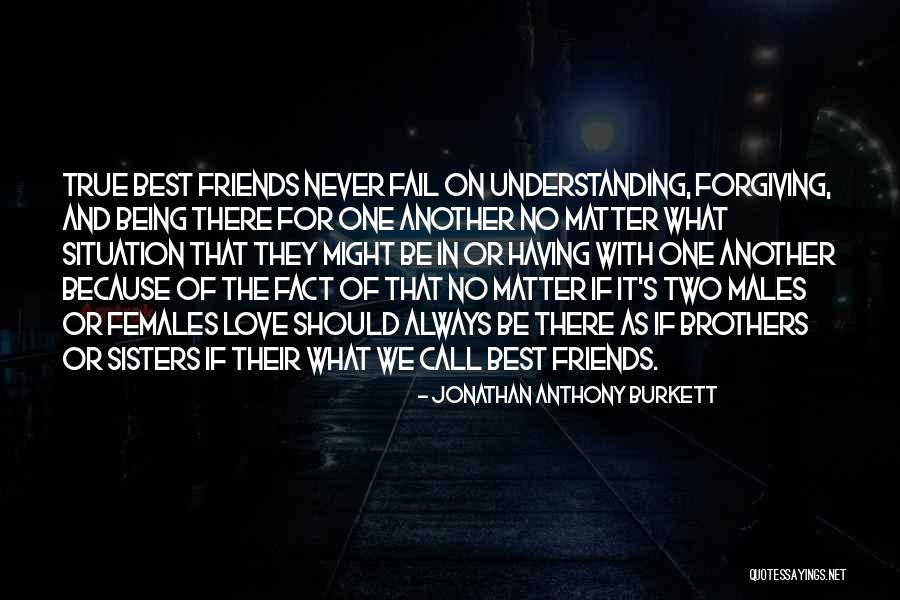 We're Not Best Friends We're Sisters Quotes By Jonathan Anthony Burkett