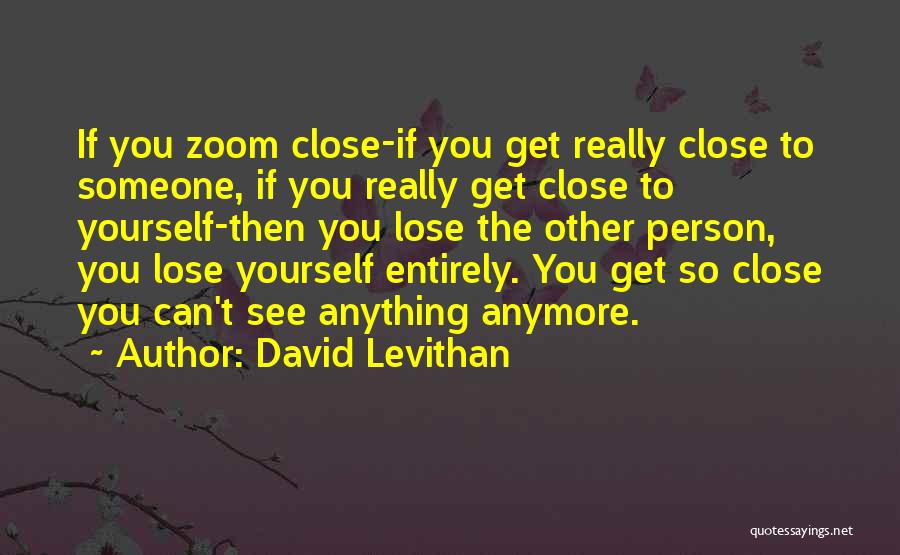 We're Not Close Anymore Quotes By David Levithan