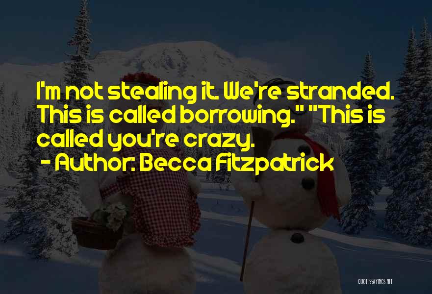 We're Not Crazy Quotes By Becca Fitzpatrick