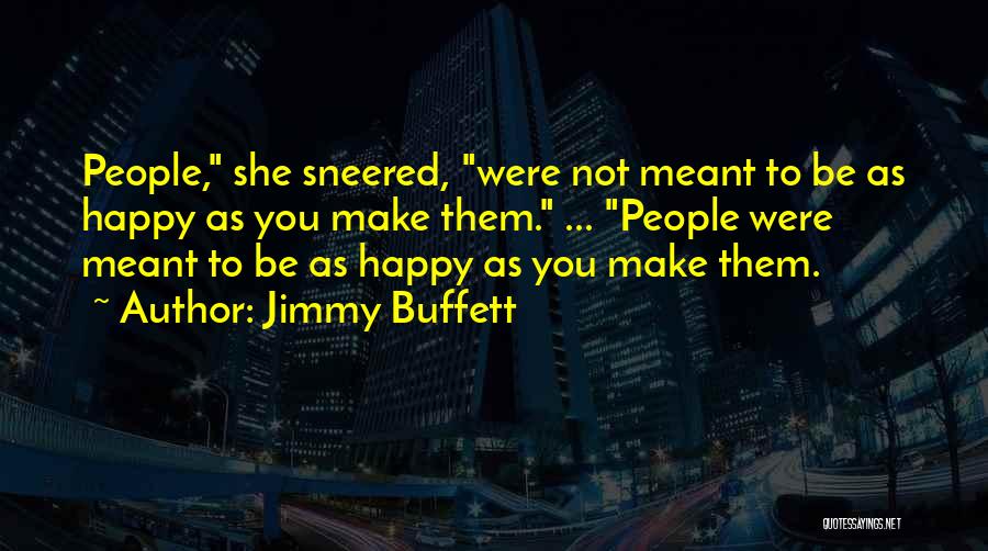 Were Not Meant To Be Quotes By Jimmy Buffett