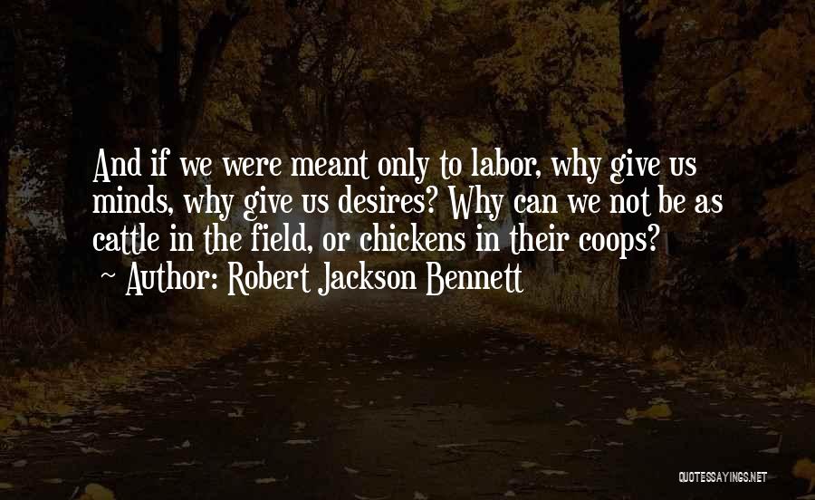 Were Not Meant To Be Quotes By Robert Jackson Bennett