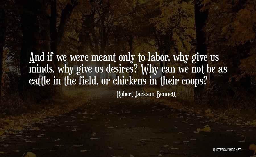 Were Not Meant To Be Quotes By Robert Jackson Bennett