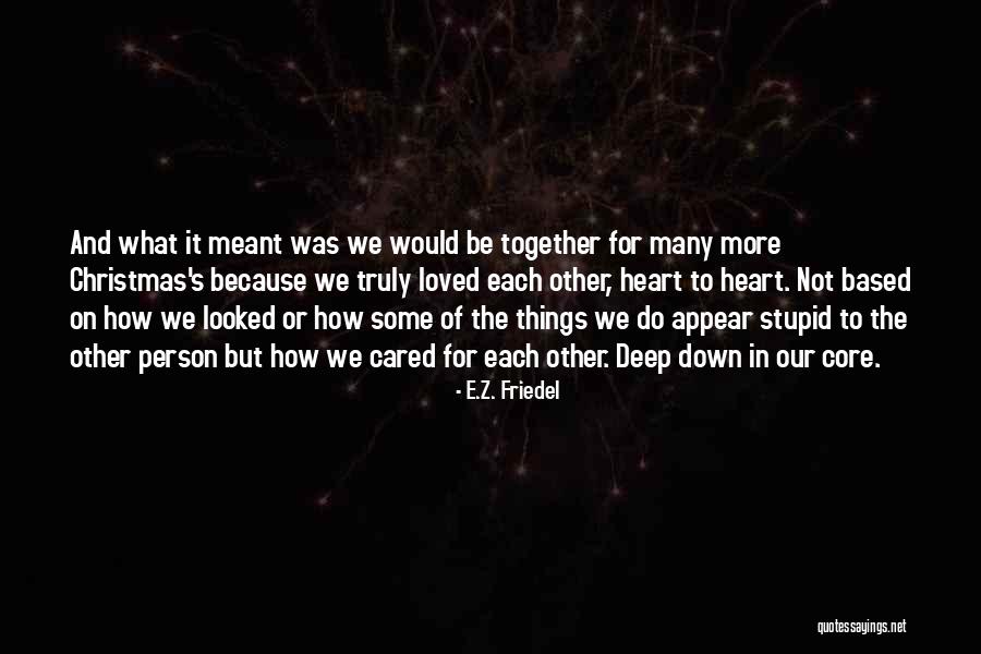 We're Not Meant To Be Together Quotes By E.Z. Friedel