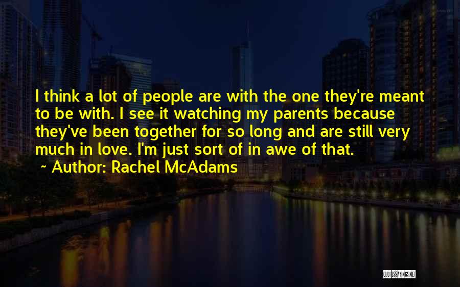 We're Not Meant To Be Together Quotes By Rachel McAdams