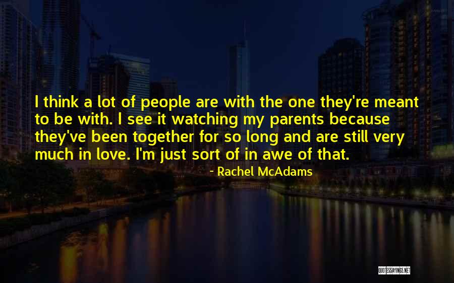 We're Not Meant To Be Together Quotes By Rachel McAdams