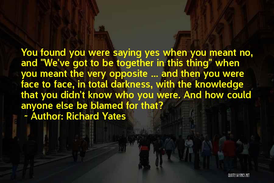 We're Not Meant To Be Together Quotes By Richard Yates