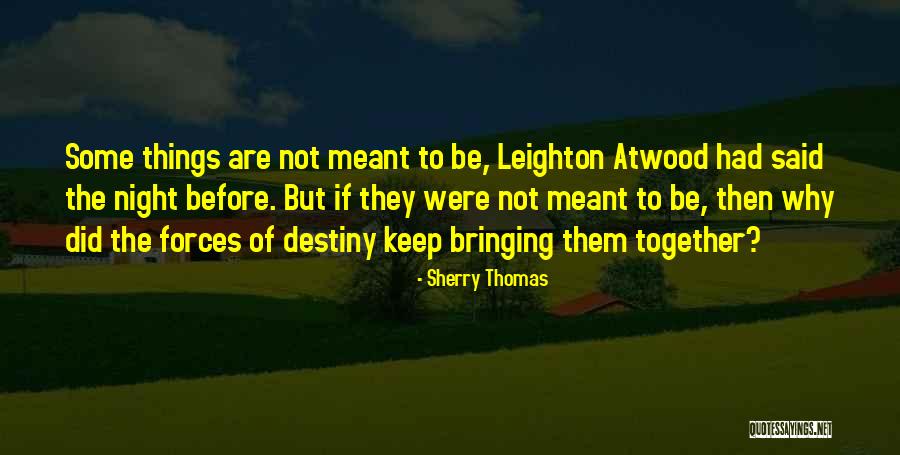 We're Not Meant To Be Together Quotes By Sherry Thomas