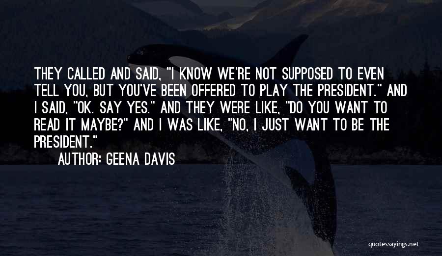 Were Not Ok Quotes By Geena Davis