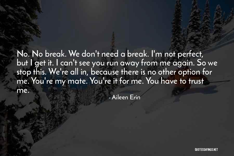 We're Not Perfect But Quotes By Aileen Erin