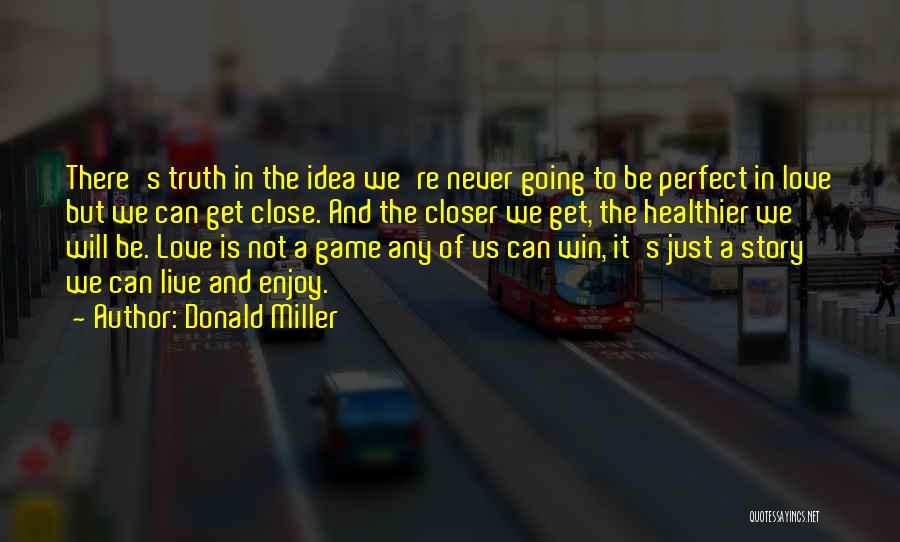 We're Not Perfect But Quotes By Donald Miller