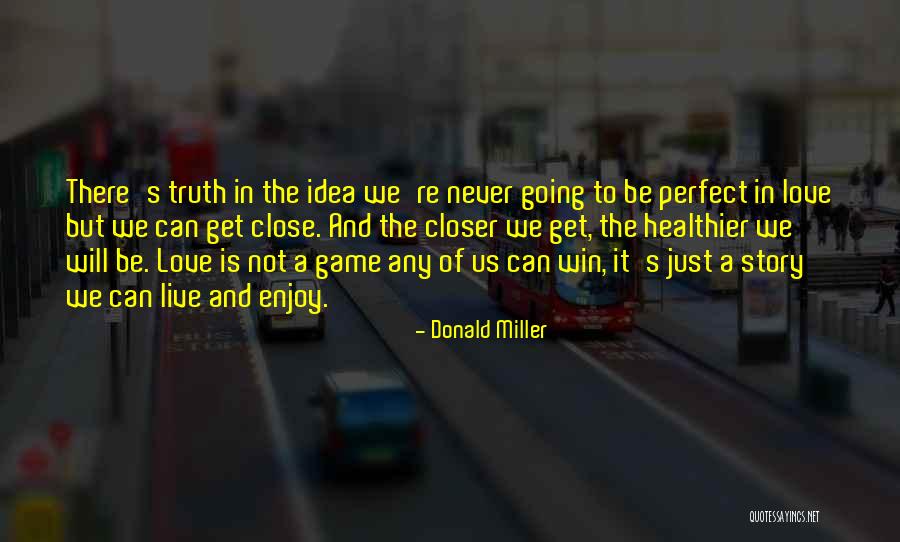 We're Not Perfect But Quotes By Donald Miller