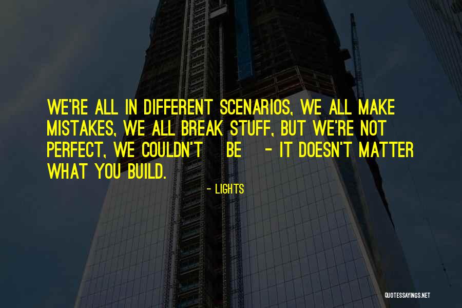 We're Not Perfect But Quotes By Lights We're Not Perfect But Quotes By Lights