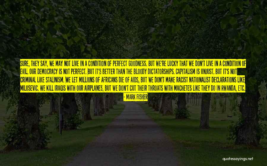 We're Not Perfect But Quotes By Mark Fisher We're Not Perfect But Quotes By Mark Fisher