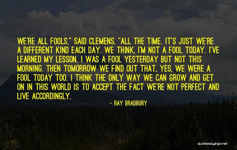 We're Not Perfect But Quotes By Ray Bradbury We're Not Perfect But Quotes By Ray Bradbury