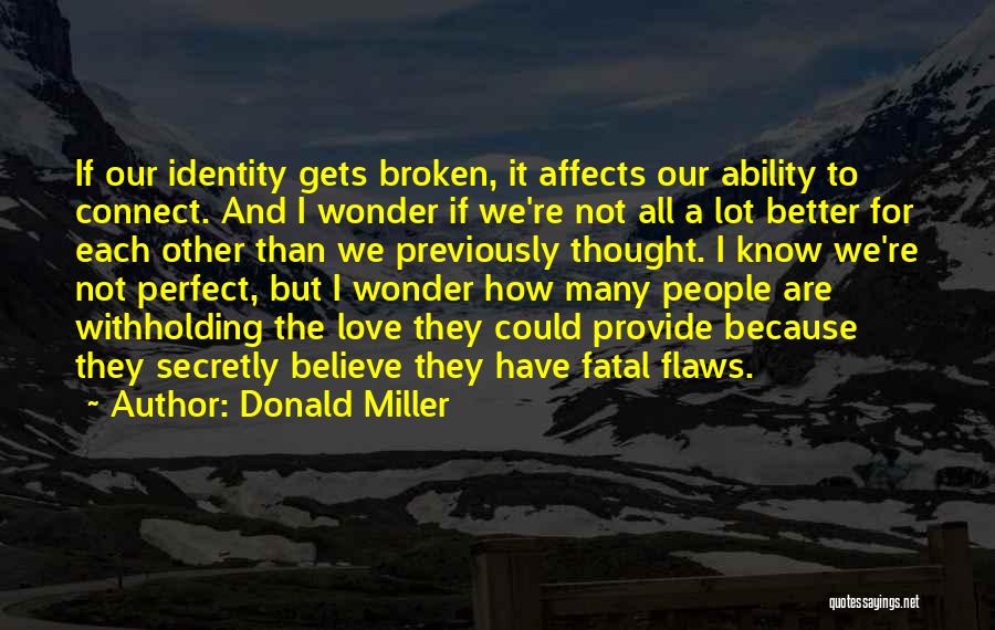 We're Not Perfect Love Quotes By Donald Miller