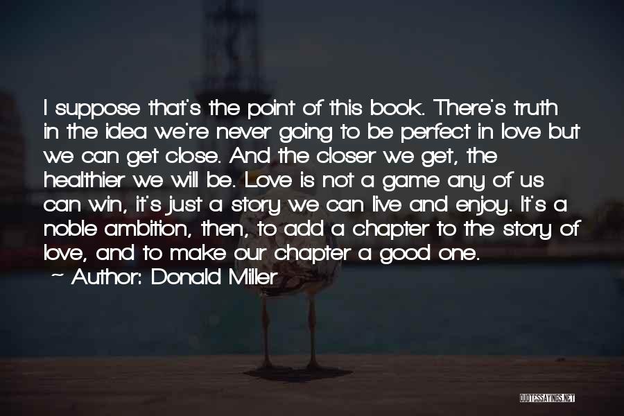 We're Not Perfect Love Quotes By Donald Miller