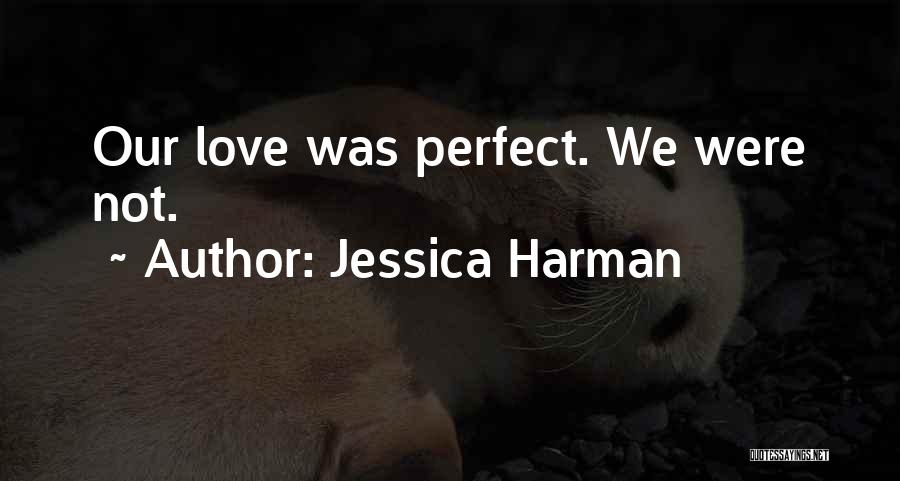 We're Not Perfect Love Quotes By Jessica Harman