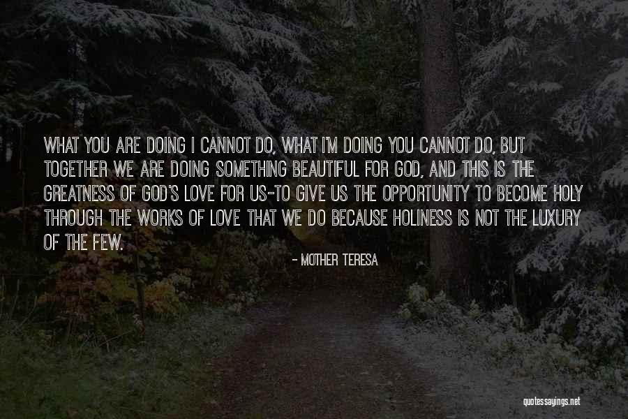 We're Not Together But I Love You Quotes By Mother Teresa