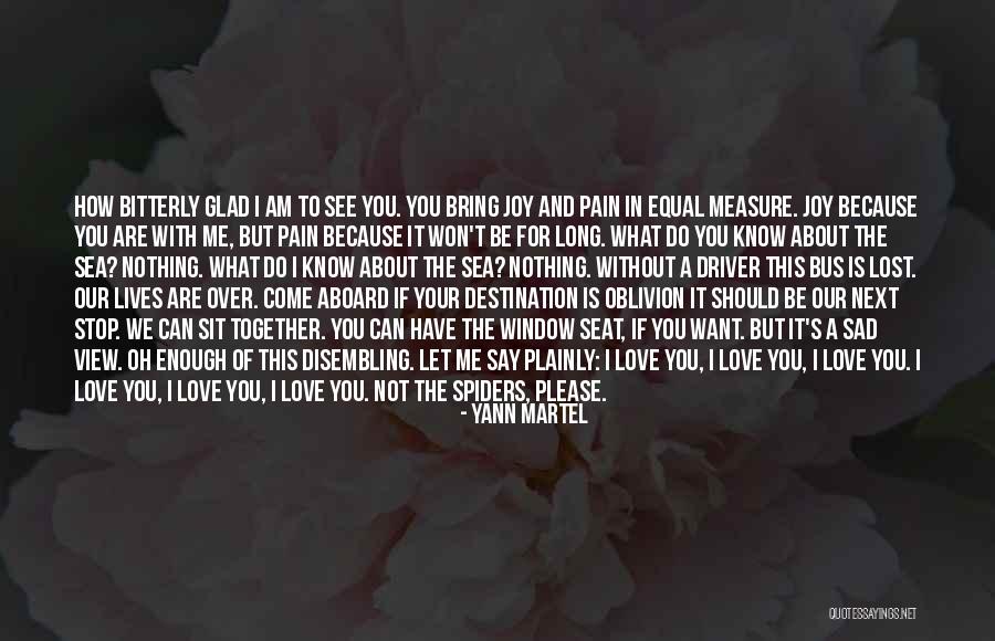 We're Not Together But I Love You Quotes By Yann Martel