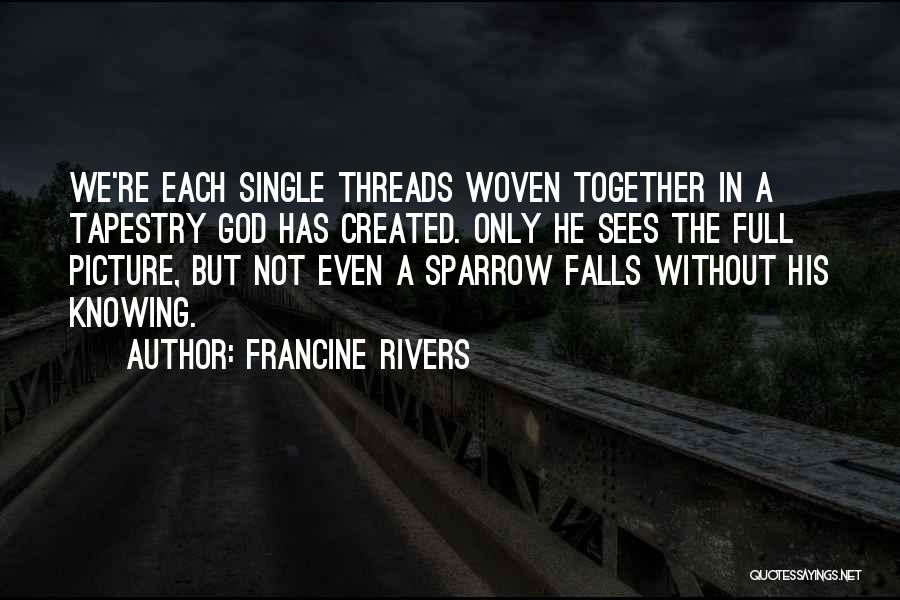 We're Not Together But Quotes By Francine Rivers