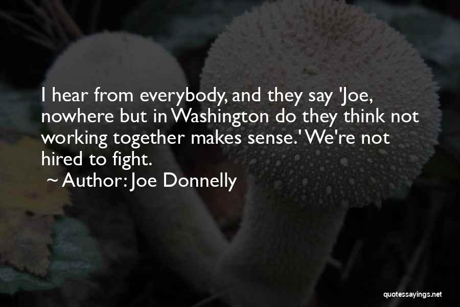 We're Not Together But Quotes By Joe Donnelly