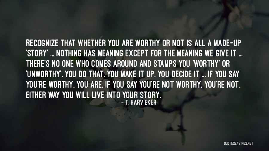 We're Not Worthy Quotes By T. Harv Eker We're Not Worthy Quotes By T. Harv Eker