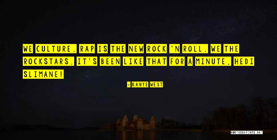 Were Rockstars Quotes By Kanye West Were Rockstars Quotes By Kanye West