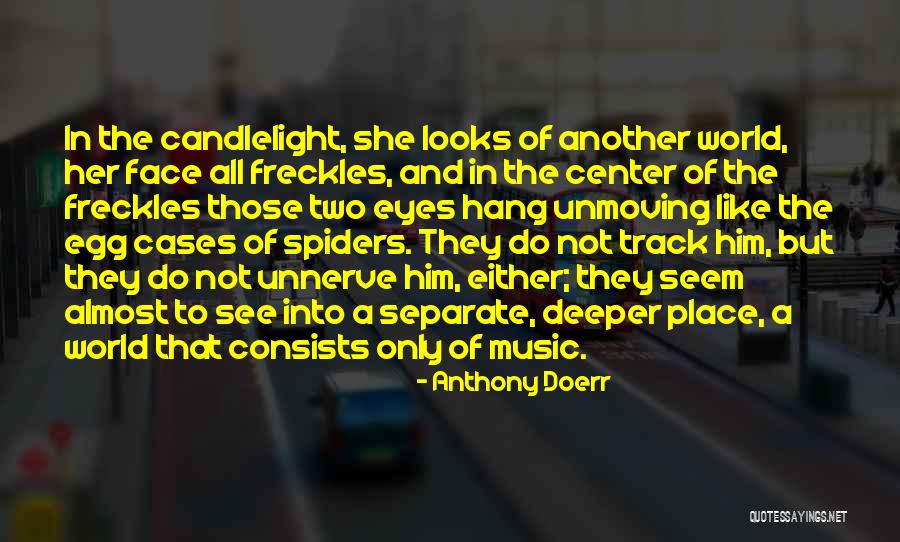 Were Spiders Eyes Quotes By Anthony Doerr Were Spiders Eyes Quotes By Anthony Doerr