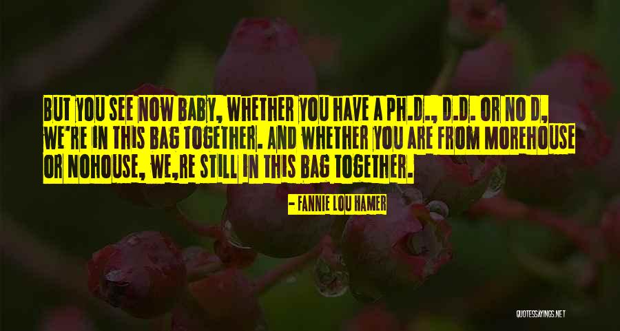 We're Still Together Quotes By Fannie Lou Hamer