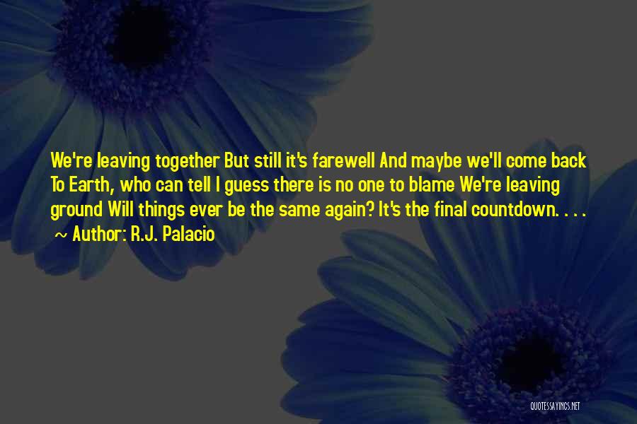 We're Still Together Quotes By R.J. Palacio We're Still Together Quotes By R.J. Palacio
