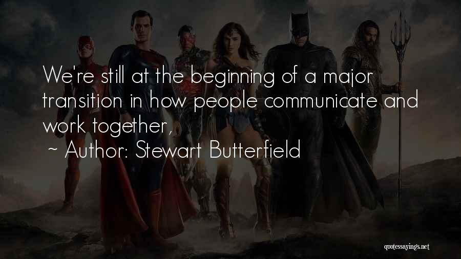 We're Still Together Quotes By Stewart Butterfield