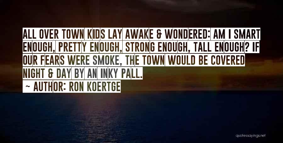 Were Strong Quotes By Ron Koertge