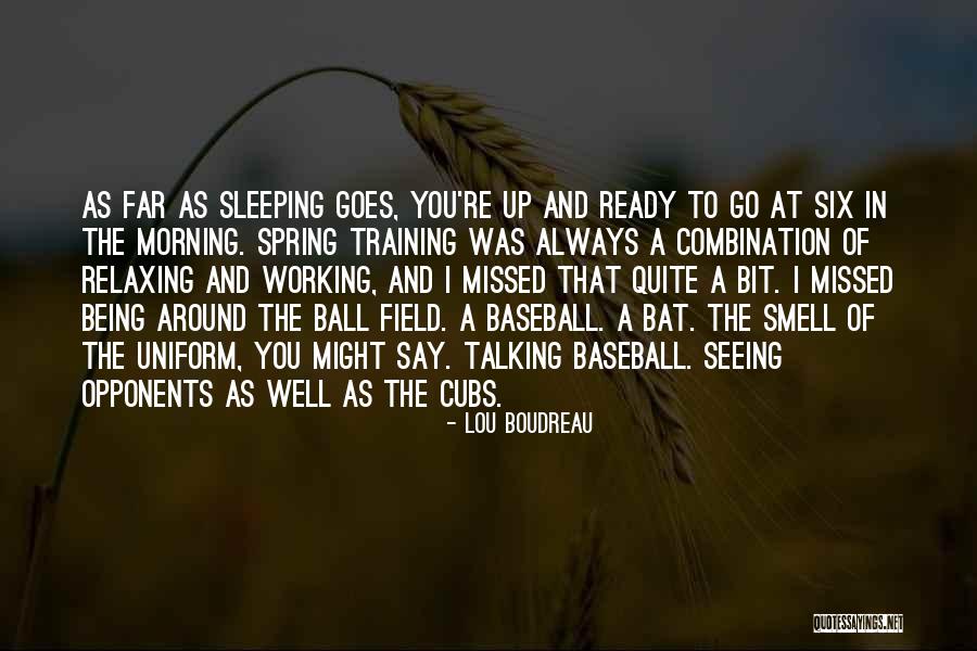 Were Talking Baseball Quotes By Lou Boudreau Were Talking Baseball Quotes By Lou Boudreau