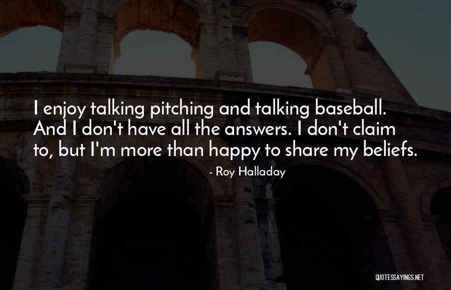 Were Talking Baseball Quotes By Roy Halladay Were Talking Baseball Quotes By Roy Halladay