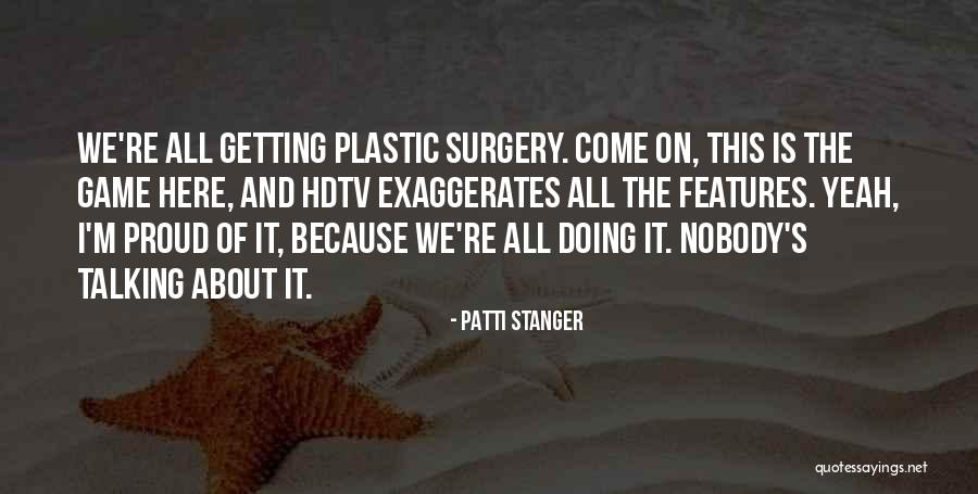 Were Talking Proud Quotes By Patti Stanger Were Talking Proud Quotes By Patti Stanger