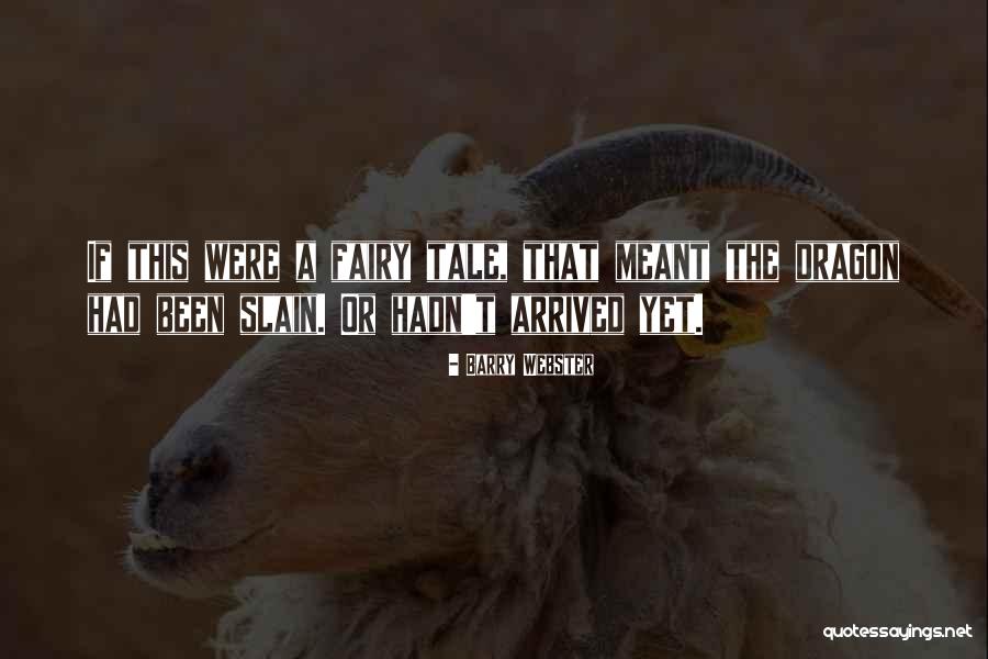 Were The Quotes By Barry Webster Were The Quotes By Barry Webster