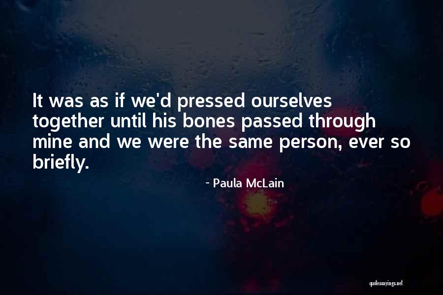 Were The Same Person Quotes By Paula McLain Were The Same Person Quotes By Paula McLain