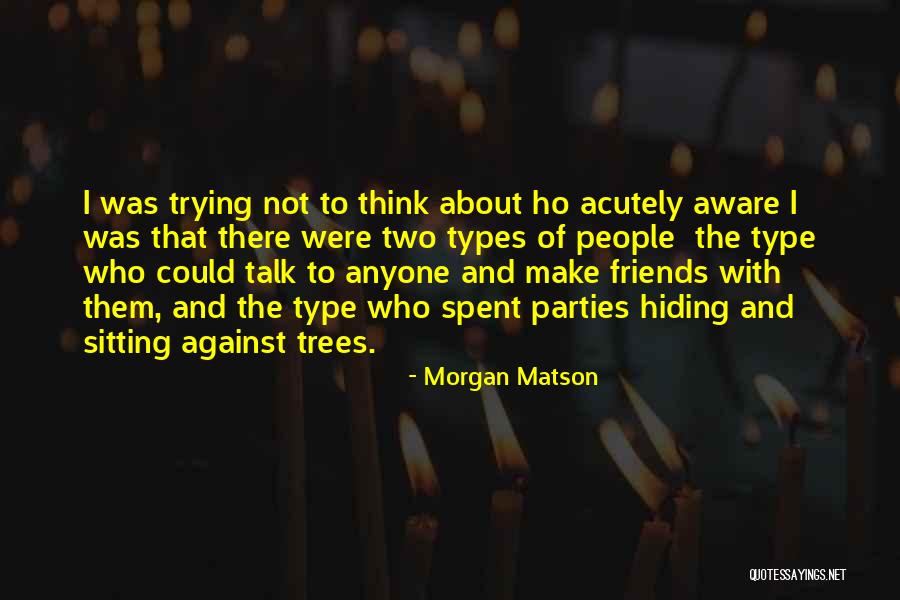 Were The Type Of Friends Quotes By Morgan Matson Were The Type Of Friends Quotes By Morgan Matson