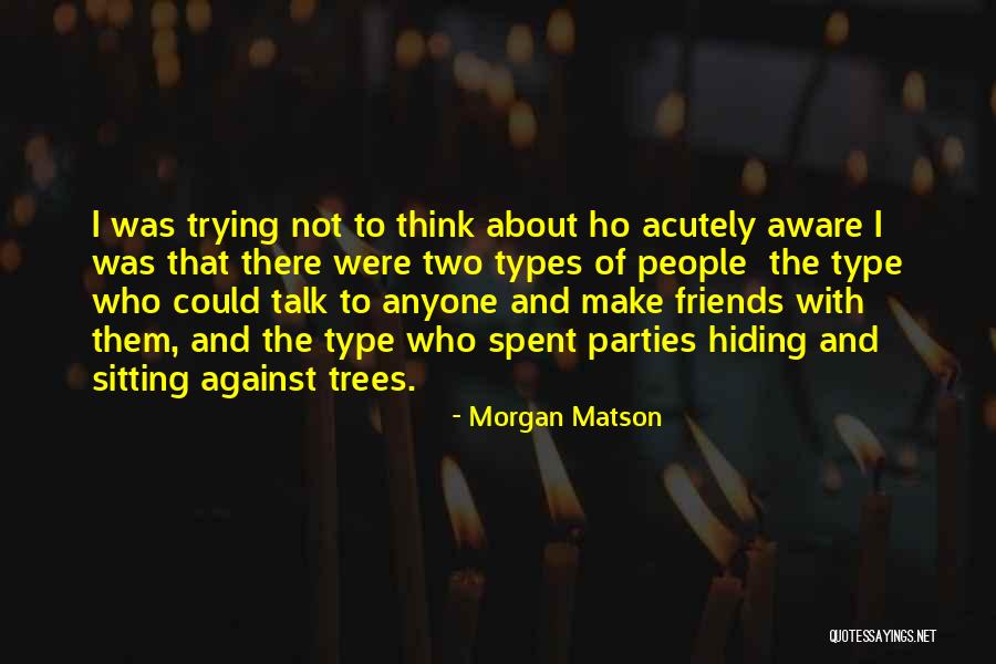 Were The Type Of Friends Quotes By Morgan Matson