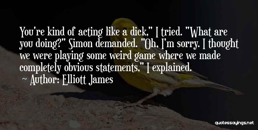 Were Weird Quotes By Elliott James