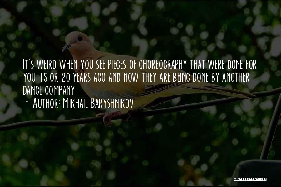Were Weird Quotes By Mikhail Baryshnikov