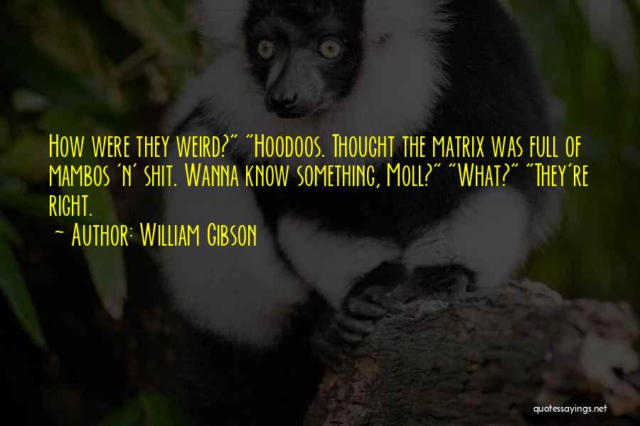 Were Weird Quotes By William Gibson