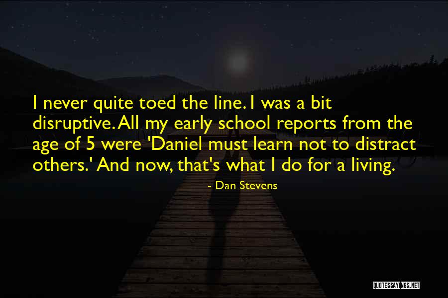 Were What Quotes By Dan Stevens Were What Quotes By Dan Stevens