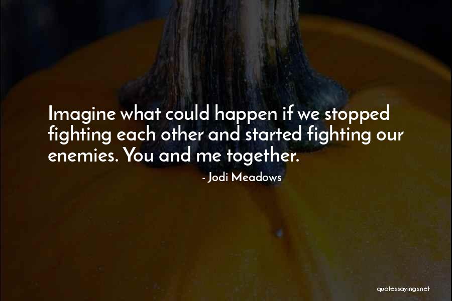 Weready Quotes By Jodi Meadows Weready Quotes By Jodi Meadows